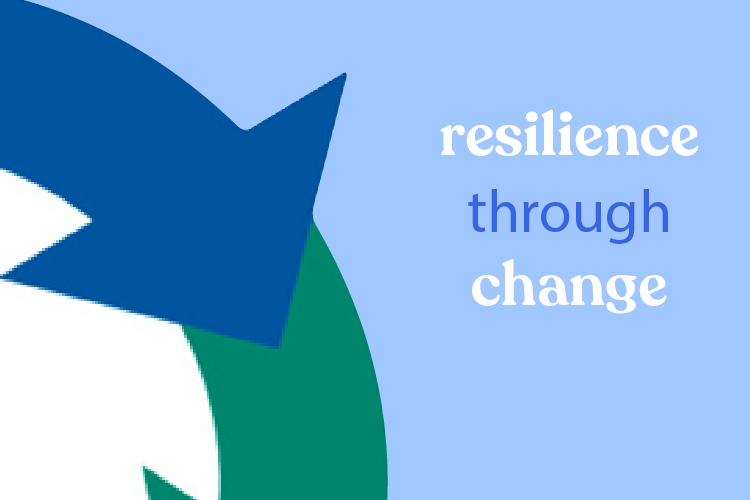 Resilience Through Change - Part 1
